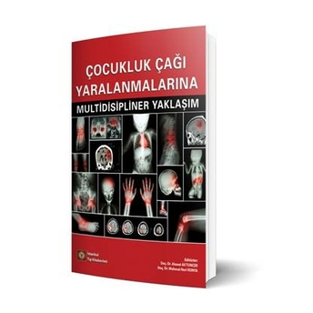 Çocukluk Çağı Yaralanmalarına Multidisipliner Yaklaşım Mehmet Nuri Konya