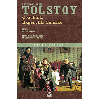 Çocukluk, Ilkgençlik, Gençlik Lev Nikolayeviç Tolstoy