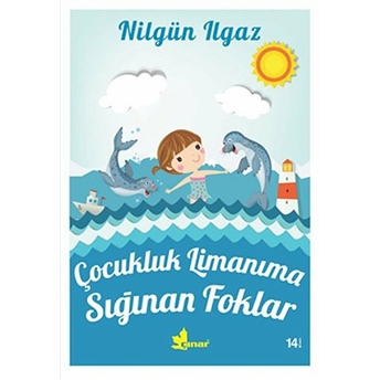 Çocukluk Limanıma Sığınan Foklar Nilgün Ilgaz