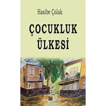 Çocukluk Ülkesi Hasibe Çolak