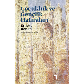 Çocukluk Ve Gençlik Hatıraları Ernest Renan