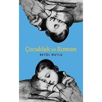 Çocukluk Ve Roman Betül Mutlu