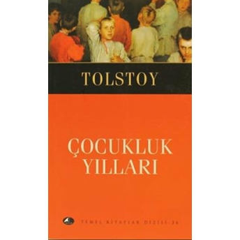 Çocukluk Yılları Lev Nikolayeviç Tolstoy