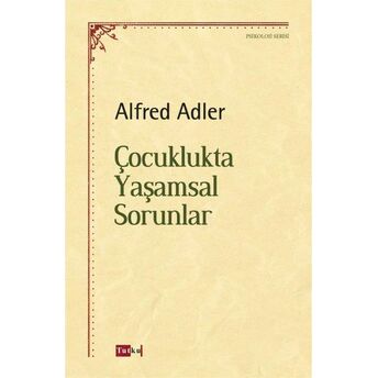 Çocuklukta Yaşamsal Sorunlar Alfred Adler