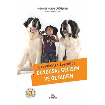 Çocukluktan Ergenliğe Duygusal Gelişim Ve Özgüven-Mehmet Murat Döğüşgen