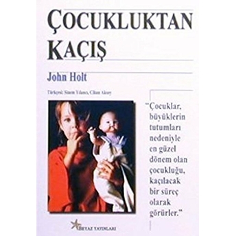 Çocukluktan Kaçış John Holt