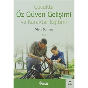 Çocukta Öz Güven Gelişimi Ve Karakter Eğitimi Adem Durmuş