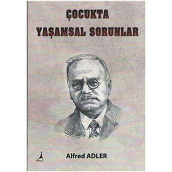 Çocukta Yaşamsal Sorunlar Alfred Adler