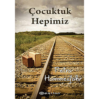 Çocuktuk Hepimiz Petra Hammesfahr