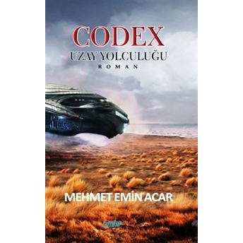 Codex - Uzay Yolculuğu - Mehmet Emin Acar