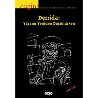 Cogito Dergisi Sayı: 47-48 Derrida: Yaşamı Yeniden Düşünürken Komisyon