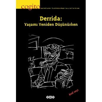 Cogito Sayı: 47 - 48 Derrida: Yaşamı Yeniden Düşünürken Kolektif