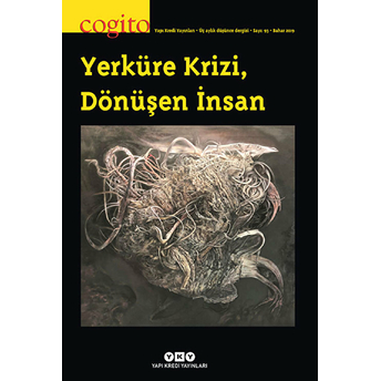 Cogito Sayı: 93 - Yerküre Krizi, Dönüşen Insan Kolektif