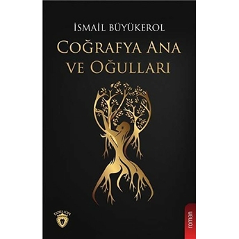 Coğrafya Ana Ve Oğulları - Ismail Büyükerol