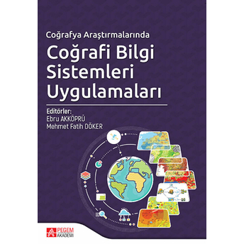 Coğrafya Araştırmalarında Coğrafi Bilgi Sistemleri Uygulamaları -  Ebru Akköprü