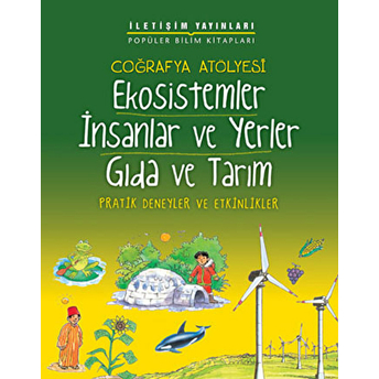 Coğrafya Atölyesi Ekosistemler Insanlar Ve Yerler Gıda Ve Tarım Pratik Deneyler Ve Etkinlikler Pam Robson