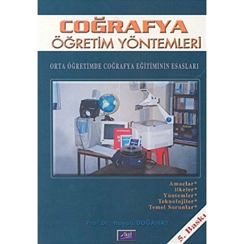 Coğrafya Öğretim Yöntemleri Orta Öğretimde Coğrafya Eğitiminin Esasları Hayati Doğanay