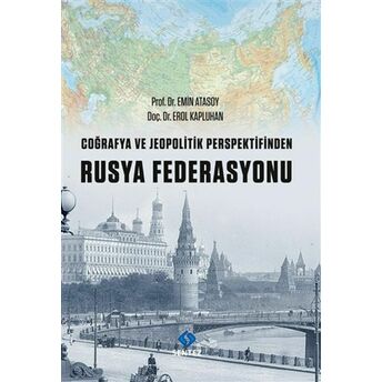 Coğrafya Ve Jeopolitik Perspektifinden Rusya Federasyonu Emin Atasoy