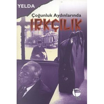 Çoğunluk Aydınlarında Irkçılık-Yelda