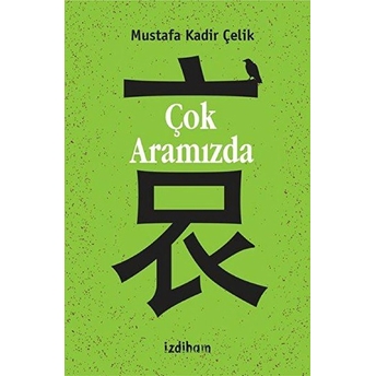 Çok Aramızda Mustafa Kadir Çelik