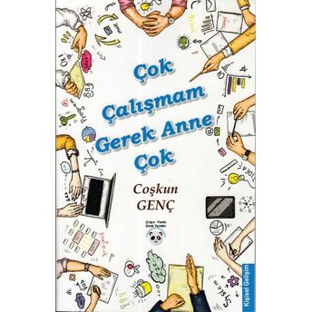 Çok Çalışmam Gerek Anne Çok Coşkun Genç