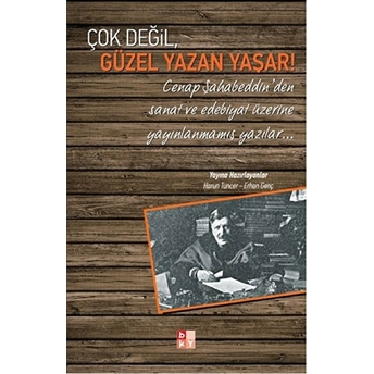 Çok Değil, Güzel Yazan Yaşar! Harun Tuncer