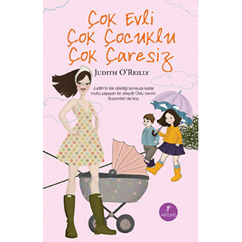 Çok Evli Çok Çocuklu Çok Çaresiz Judith O'Reilly