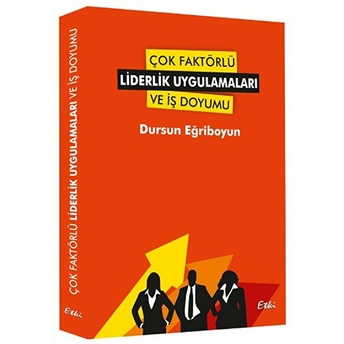 Çok Faktörlü Liderlik Uygulamaları Ve Iş Doyumu Dursun Eğriboyun