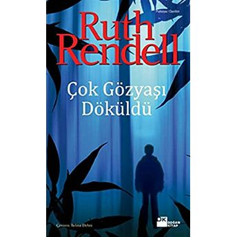 Çok Gözyaşı Döküldü Ruth Rendell