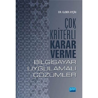 Çok Kriterli Karar Verme: Bilgisayar Uygulamalı Çözümler