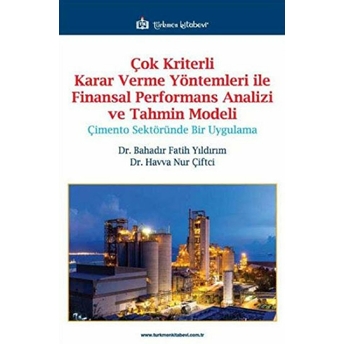 Çok Kriterli Karar Verme Yöntemleri Ile Finansal Performans Analizi Ve Tahmin Modeli - Bahadır Fatih Yıldırım