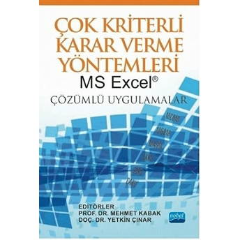 Çok Kriterli Karar Verme Yöntemleri: Ms Excel® Çözümlü Uygulamalar