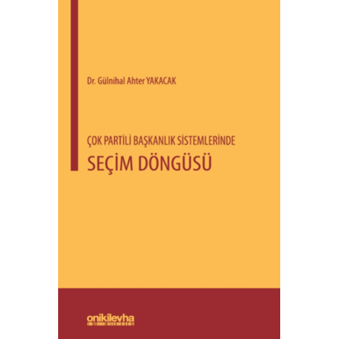 Çok Partili Başkanlık Sistemlerinde Seçim Döngüsü Gülnihal Ahter Yakacak