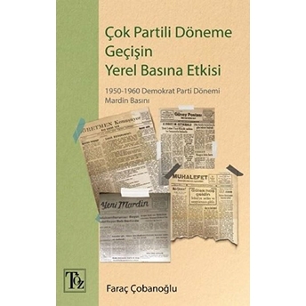 Çok Partili Döneme Geçişin Yerel Basına Etkisi Faraç Çobanoğlu