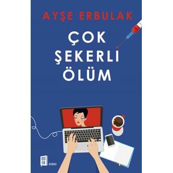 Çok Şekerli Ölüm Ayşe Erbulak