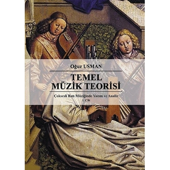 Çok Sesli Batı Müziğinde Yazım Ve Analiz Cilt 1: Temel Müzik Teorisi