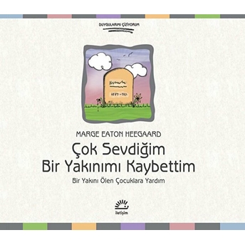 Çok Sevdiğim Bir Yakınımı Kaybettim Bir Yakını Ölen Çocuklara Yardım Marge Eaton Heegaard