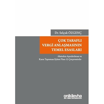 Çok Taraflı Vergi Anlaşmasının Temel Esasları Selçuk Özgenç