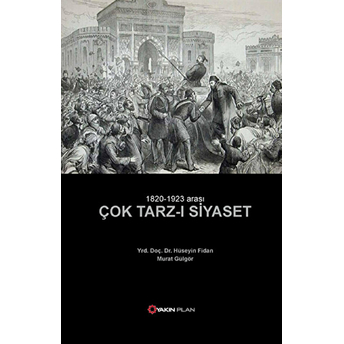 Çok Tarz-I Siyaset - (1820 - 1923 Arası)-Murat Gülgör