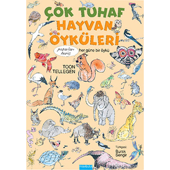 Çok Tuhaf Hayvan Öyküleri Toon Tellegen