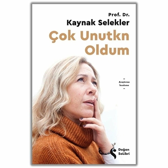 Çok Unutkn Oldum Kaynak Selekler