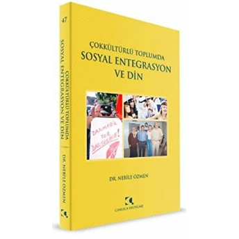 Çokkültürlü Toplumda Sosyal Entegrasyon Ve Din Nebile Özmen