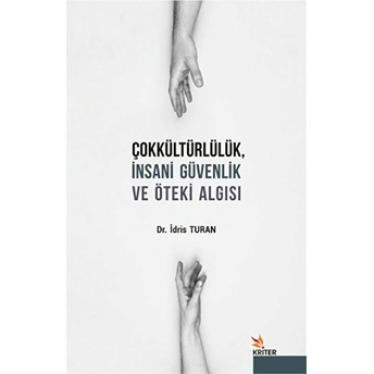 Çokkültürlülük Insani Güvenlik Ve Öteki Algısı - Idris Turan