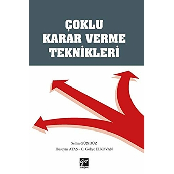 Çoklu Karar Verme Teknikleri C. Gökçe Elkovan