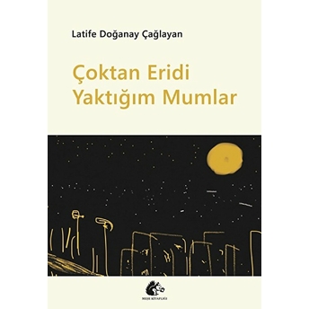 Çoktan Eridi Yaktığım Mumlar