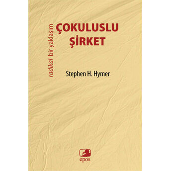 Çokuluslu Şirket Radikal Bir Yaklaşım Stephen H. Hymer