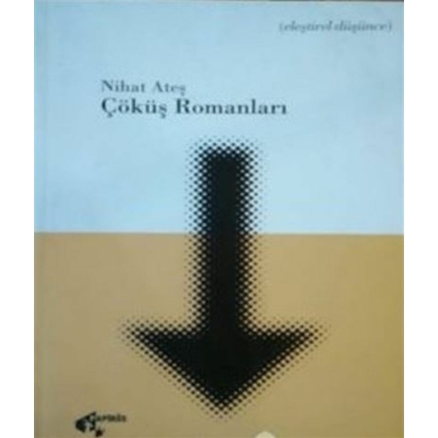 Çöküş Romanları Nihat Ateş