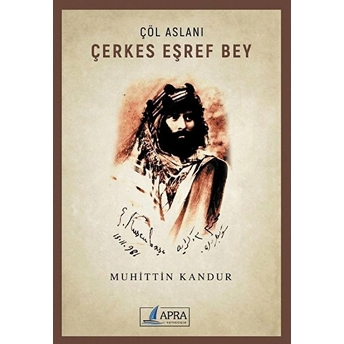 Çöl Aslanı Çerkes Eşref Bey Muhittin Kandur