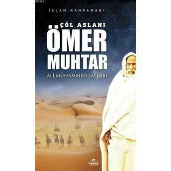 Çöl Aslanı Ömer Muhtar Ali Muhammed Sallabi