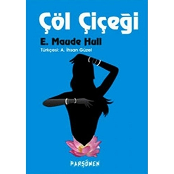 Çöl Çiçeği E.maude Hull